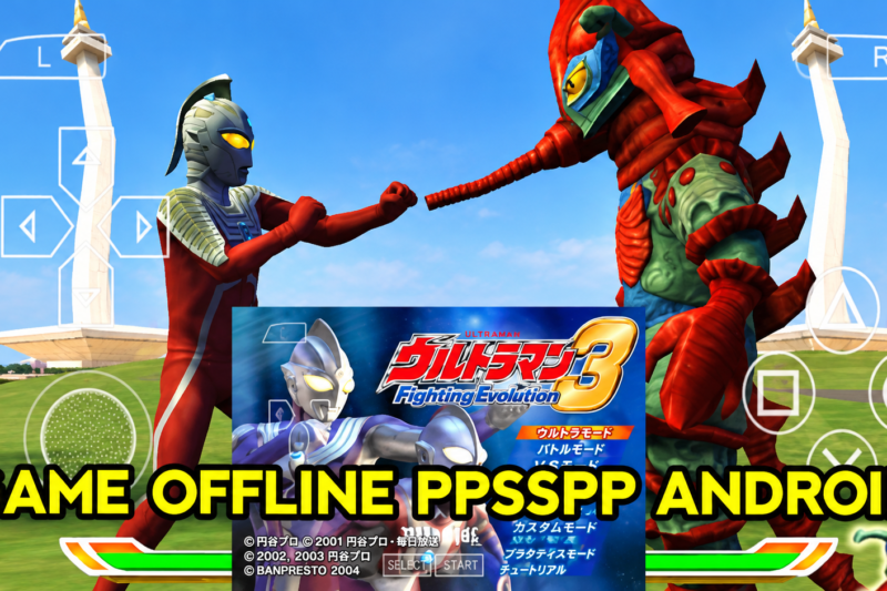 Ultraman Fighting Evolution 3 PPSSPP Offline Ukuran Kecil Android